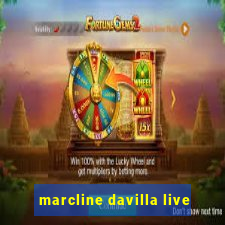 marcline davilla live